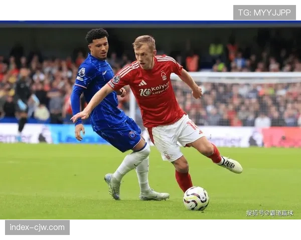 英超焦点战内托詹姆斯双星闪耀十人切尔西三球完胜诺丁汉森林